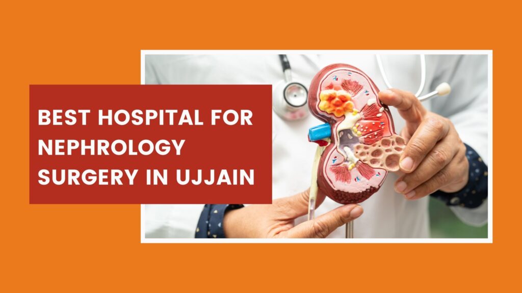 Nephrology Surgery in Ujjain